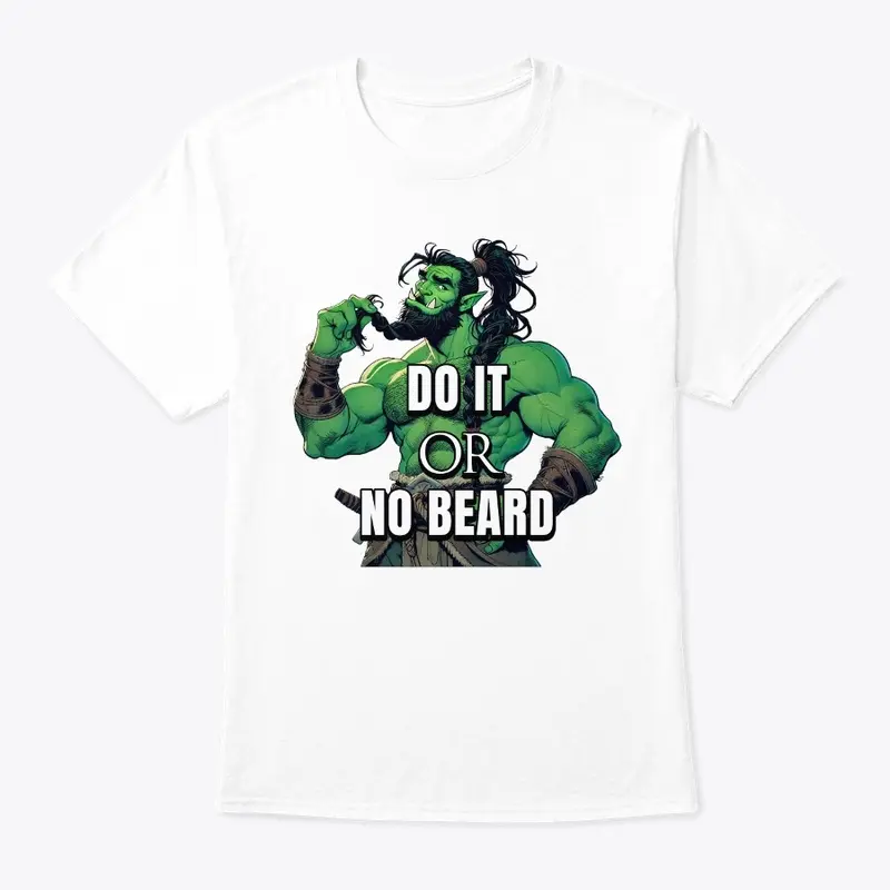 Do It or No Beard Shirt