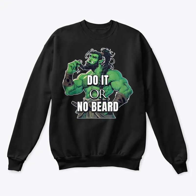 Do It or No Beard Shirt